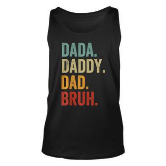 Men Dada Daddy Dad Bruh Funny Fathers Day For Dad Unisex Tank Top - Seseable