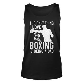 Mens Boxing Dad Gift The Only Thing I Love More Than Boxing Gift Unisex Tank Top - Thegiftio UK