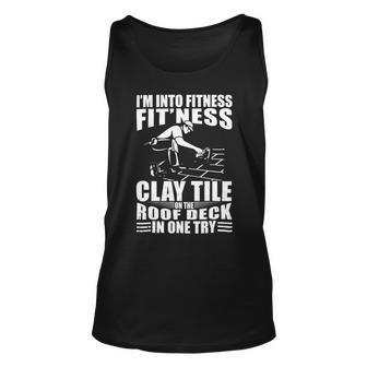 Mens Funny Roofer Im Into Fitness Clay Tile Roofing Contractor Unisex Tank Top - Monsterry