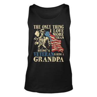 Mens The Only Thing I Love More Than Being A Veteran - Grandpa Unisex Tank Top - Thegiftio UK