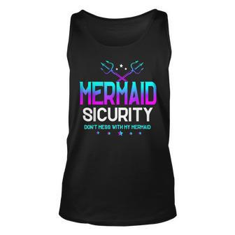 Mermaid Security Dont Mess With My Mermaid Dad Fathers Day Unisex Tank Top | Mazezy UK
