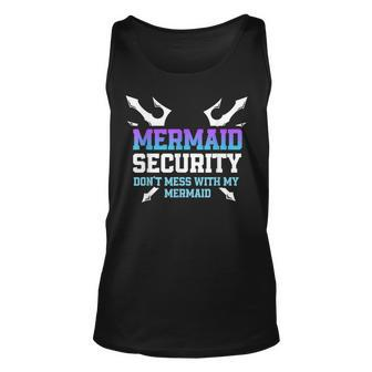 Mermaid Security Dont Mess With My Mermaid Daddy Merfolk Unisex Tank Top | Mazezy