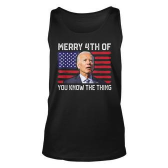 Merry 4Th Of You Know The Thing 4Th Of July Funny Memorial Unisex Tank Top | Mazezy