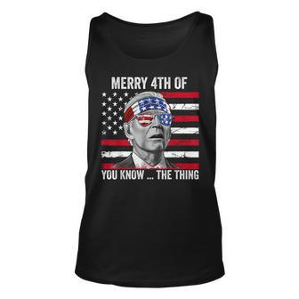 Merry 4Th Of You Know The Thing Happy 4Th Of July Memorial Unisex Tank Top | Mazezy