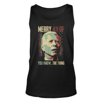 Merry 4Th Of You Know The Thing Memorial Happy 4Th July Unisex Tank Top | Mazezy