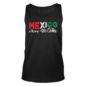 Mexico Trip 2023 Here We Come Friends Family Matching Unisex Tank Top - Thegiftio UK