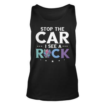 Mineral Collecting Stop The Car Rock Collector Geologist Collecting Tank Top | Mazezy