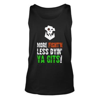 More Fighting Less Dying Ork Tabletop Wargaming Meme Unisex Tank Top - Thegiftio UK