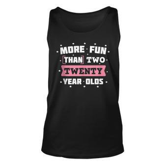 More Fun Than Two 20 Year Olds - Funny 40Th Birthday Gift Unisex Tank Top - Thegiftio UK