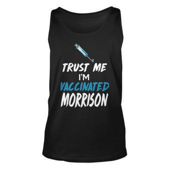 Morrison Name Gift Trust Me Im Vaccinated Morrison Unisex Tank Top - Seseable