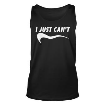 Me Motivating Myself I Just Cant Funny Unisex Tank Top - Seseable