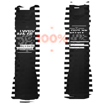 Motivational Always Give 100 Motivational Tank Top | Mazezy