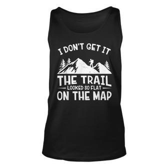 Mountain Hiking Funny The Trail Looked So Flat On The Map Unisex Tank Top - Monsterry UK