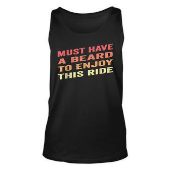 Must Have Beard To Enjoy This Ride Funny Saying Unisex Tank Top | Mazezy