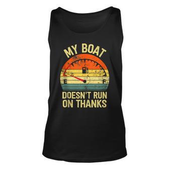 My Boat Doesnt Run On Thanks Funny Boating Retro Vintage Unisex Tank Top - Thegiftio UK