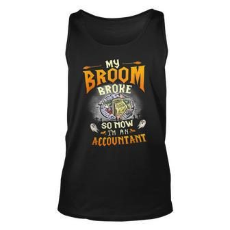 My Broom Broke So Now Im An Accountant Halloween Costume Unisex Tank Top | Mazezy