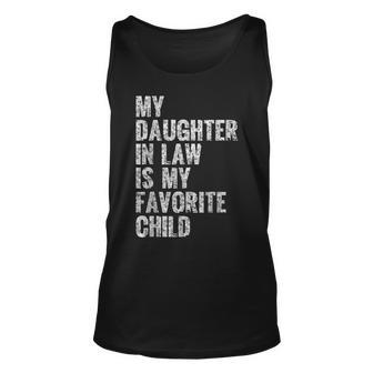 My Daughter In Law Is My Favorite Child Girl Dad Father Day Unisex Tank Top | Mazezy