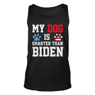 My Dog Is Smarter Than Your President Biden Funny Anti Biden Unisex Tank Top - Seseable