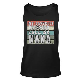 My Favorite Blessing Call Me Nana - My Favorite Blessing Call Me Nana Unisex Tank Top - Monsterry CA