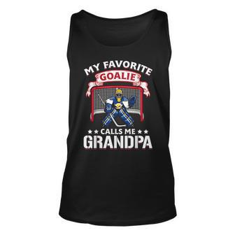 My Favorite Goalie Calls Me Grandpa Soccer Hockey Gift Unisex Tank Top | Mazezy