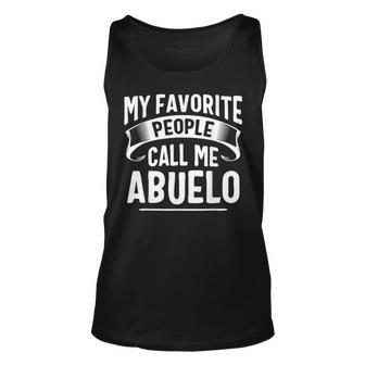 My Favorite People Call Me Abuelo Fathers Day Unisex Tank Top