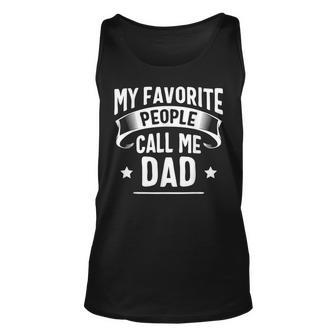 My Favorite People Call Me Dad Fathers Day Unisex Tank Top | Mazezy