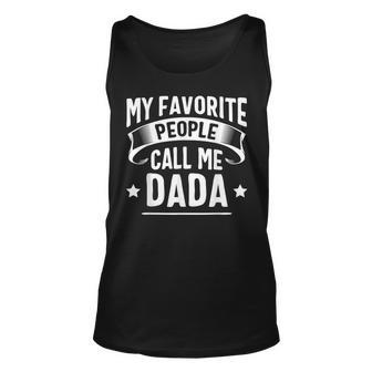 My Favorite People Call Me Dada Fathers Day Unisex Tank Top | Mazezy