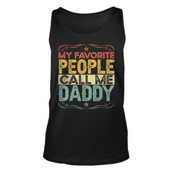 My Favorite People Call Me Daddy Funny Vintage Fathers Day Unisex Tank Top - Seseable