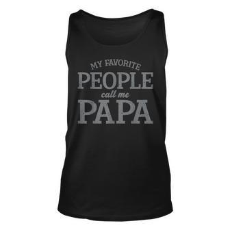 My Favorite People Call Me Papa Funny Vintage Humor Father Unisex Tank Top | Mazezy