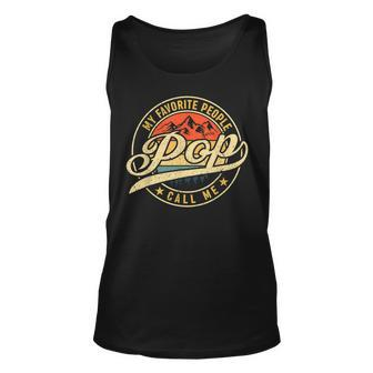 My Favorite People Call Me Pop Vintage Fathers Day Unisex Tank Top | Mazezy