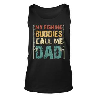 My Fishing Buddies Call Me Dad Fathers Day Fisherman Daddy Unisex Tank Top | Mazezy AU