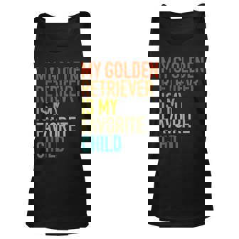 My Golden Retriever Is My Favorite Child Family Reunion Love Unisex Tank Top - Thegiftio UK