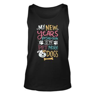 My New Years Resolution Is To Pet More Dogs Unisex Tank Top - Thegiftio UK