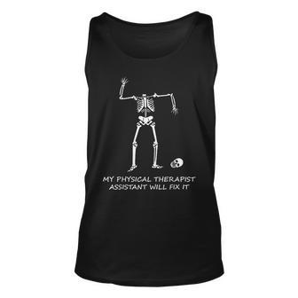 My Physical Therapist Assistant Will Fix It Funny Sarcasm Unisex Tank Top | Mazezy