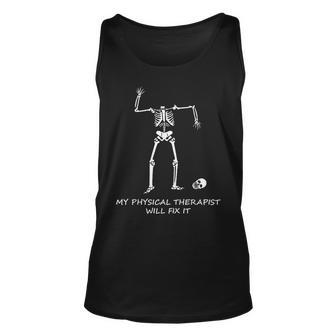 My Physical Therapist Will Fix It Funny Sarcasm Pt Gift Unisex Tank Top | Mazezy