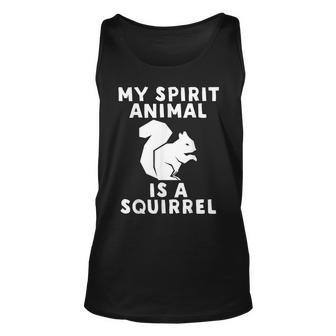 My Spirit Animal Is A Squirrel Funny Unisex Tank Top | Mazezy