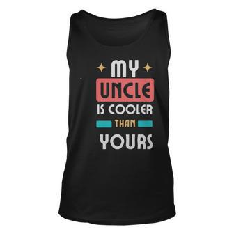 My Uncle Is Cooler Than Yours - My Uncle Is Cooler Than Yours Unisex Tank Top - Monsterry CA