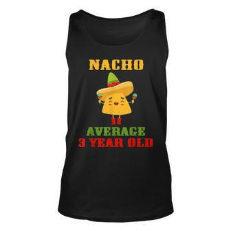 Nacho Average 3 Year Old Funny Cinco De Mayo 3Rd Birthday Unisex Tank Top | Mazezy
