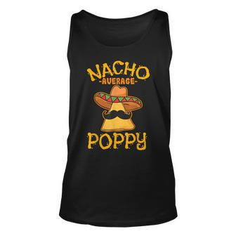 Nacho Average Poppy Father Daddy Dad Papa Cinco De Mayo Unisex Tank Top | Mazezy