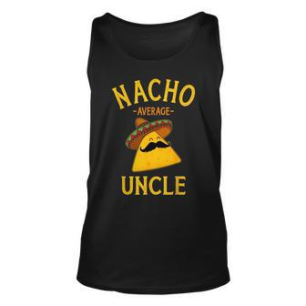 Nacho Average Uncle For Cinco De Mayo And Fathers Day Cinco De Mayo Tank Top | Mazezy
