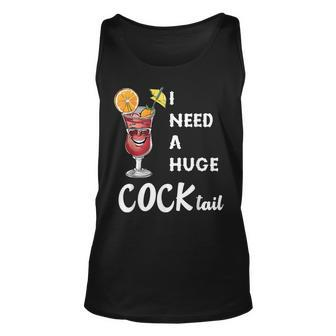 I Need A Huge Cocktail Adult Humor Drinking Tank Top - Seseable