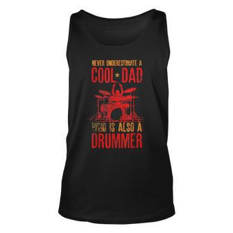 Never Underestimate A Cool Dad Who Is Also A Drummer Gift Gift For Mens Unisex Tank Top - Seseable