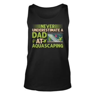 Never Underestimate A Dad At Aquascaping Aquascape Diving Unisex Tank Top - Seseable