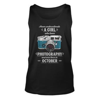 Never Underestimate A Girl Who Loves Photography October Unisex Tank Top - Seseable
