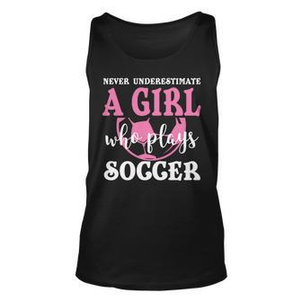 Never Underestimate A Girl Who Plays Soccer Cool Players Unisex Tank Top - Seseable