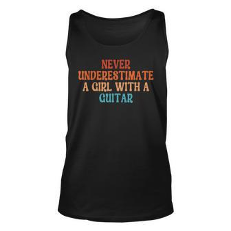 Never Underestimate A Girl With A Guitar Retro Funny Guitar Unisex Tank Top - Seseable