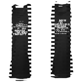 Never Underestimate A Girl With A Tennis Racket Funny Unisex Tank Top | Seseable CA