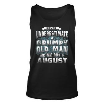 Never Underestimate A Grumpy Old Man Who Was Born In August Unisex Tank Top - Seseable