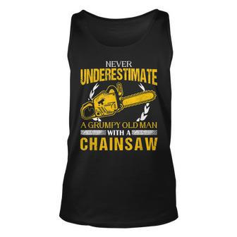 Never Underestimate A Grumpy Old Men Chainsaw Lumberjack Unisex Tank Top | Mazezy