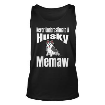 Never Underestimate A Husky Memaw Dog Lover Owner Funny Pet Unisex Tank Top - Seseable